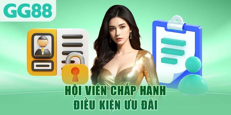 Hội viên chấp hành điều kiện ưu đãi