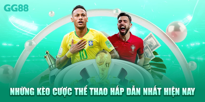 Những kèo cược thể thao hấp dẫn nhất hiện nay