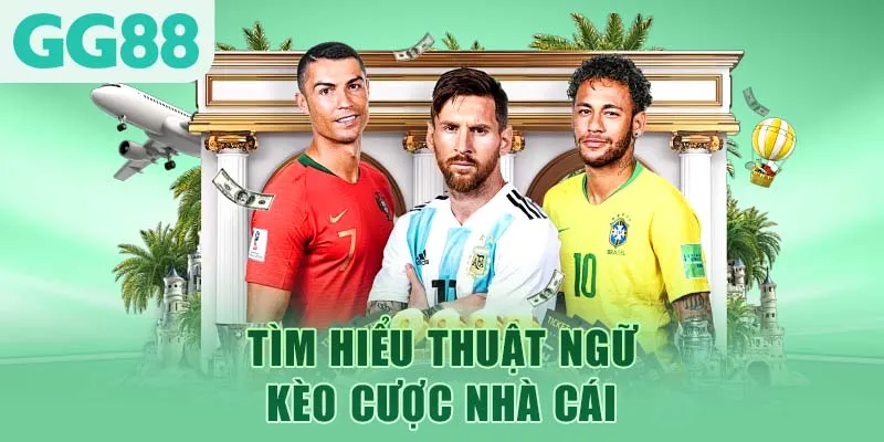 Tìm hiểu thuật ngữ kèo cược nhà cái